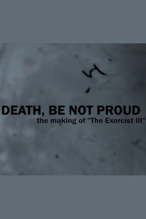 Постер Death, Be Not Proud: The Making of "The Exorcist III"
